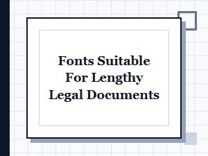 Choosing Fonts for Legible Legal Documents