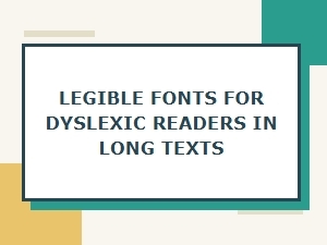 Optimal Fonts for Dyslexic Readers