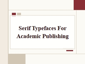Academic Publishing's Optimal Readability Serifs